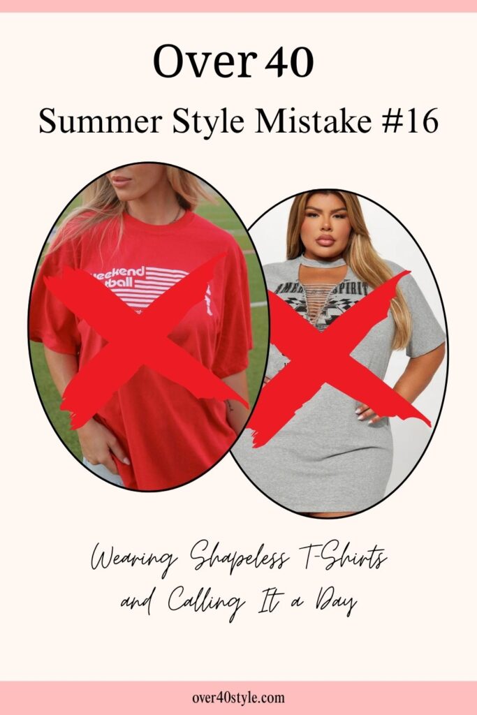 16 Shocking Summer Style Mistakes Women Over 40 Make Oversized t-shirt vs. structured fitted tee on mature woman