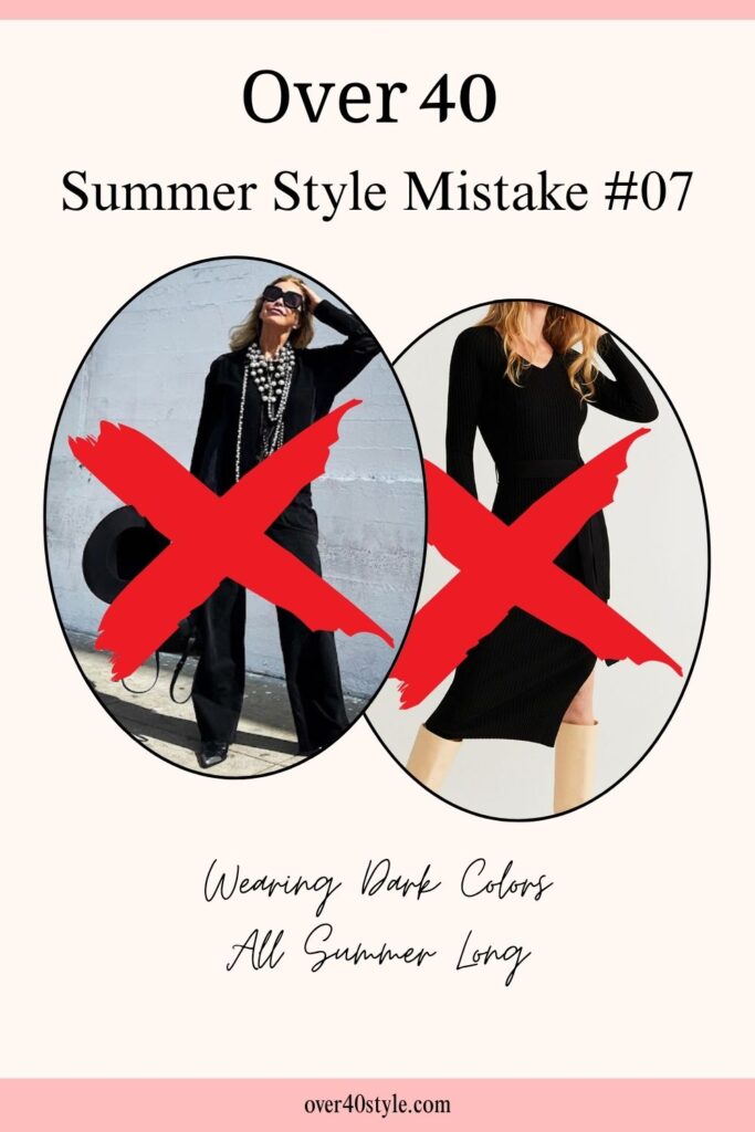 16 Shocking Summer Style Mistakes Women Over 40 Make Woman wearing black vs. pastel clothes in hot summer weather