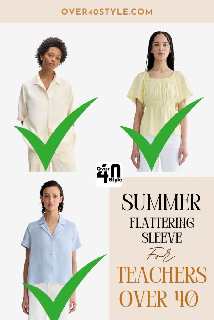 Teacher Outfits Over 40 That Actually Work for Summer What type of sleeve is most flattering for teachers over 40 in summer?