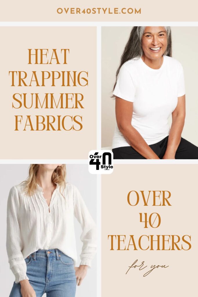 Teacher Outfits Over 40 That Actually Work for Summer What fabrics trap the most heat in summer for women over 40?