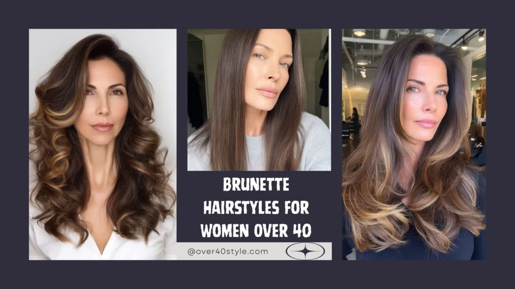 15 Stunning Brunette Hairstyles for Women Over 40 to Try This Season