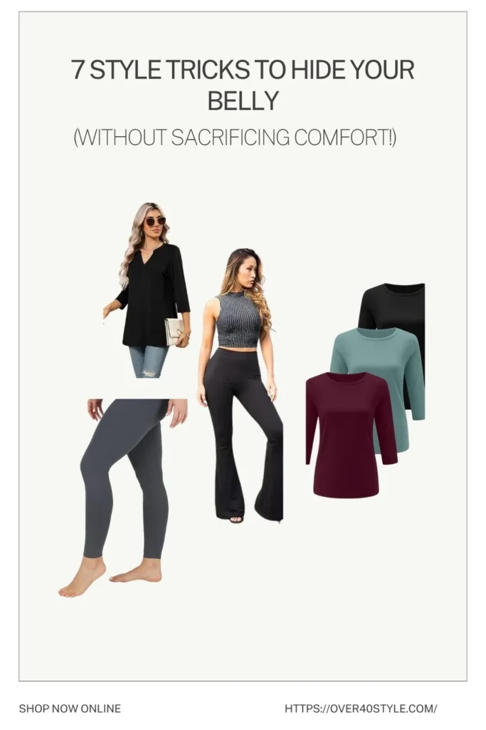 7 Style Tricks to Hide Your Belly (Without Sacrificing Comfort!) Tricks to Hide Your Belly: Pair Tummy-Tucking Leggings with Long, Draped, or Asymmetrical Tops