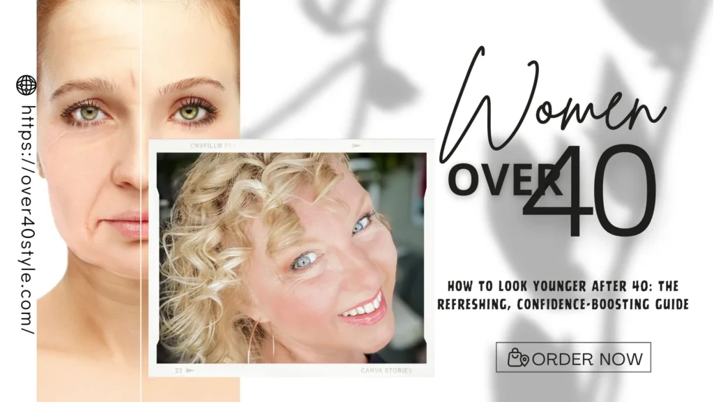 How to Look Younger After 40: The Refreshing, Confidence-Boosting Guide How to Look Younger After 40: The Refreshing, Confidence-Boosting Guide