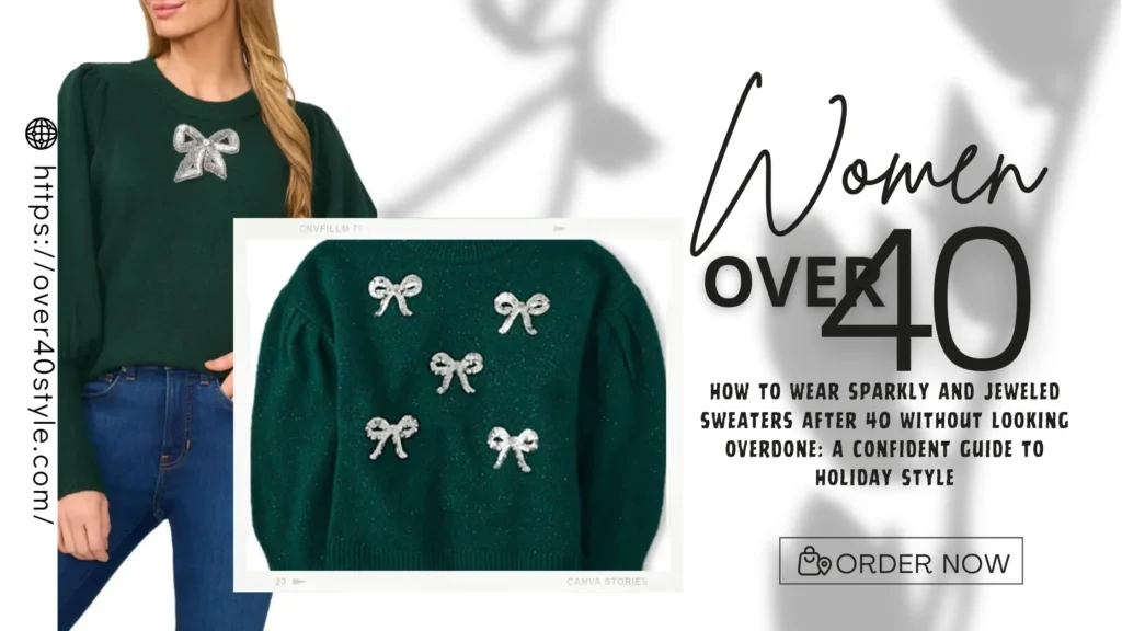How to Wear Sparkly and Jeweled Sweaters After 40 Without Looking Overdone: A Confident Guide to Holiday Style How to Wear Sparkly and Jeweled Sweaters After 40 Without Looking Overdone: A Confident Guide to Holiday Style